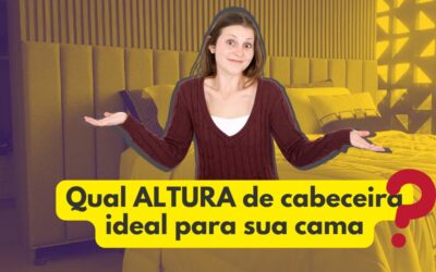 Qual é altura de cabeceira ideal para sua cama