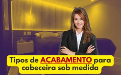 Tipos de acabamento para cabeceira sob medida