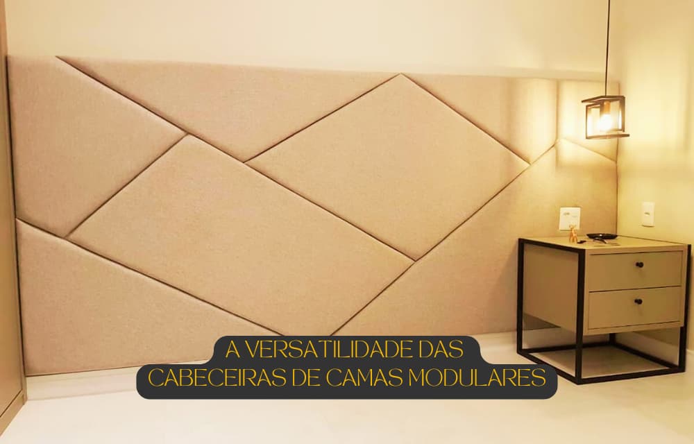 A Versatilidade das Cabeceiras de Camas Modulares