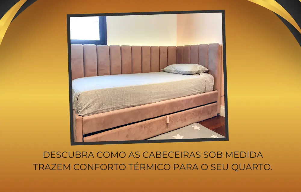 Frio na parede? Descubra como as cabeceiras sob medida trazem conforto térmico para o seu quarto
